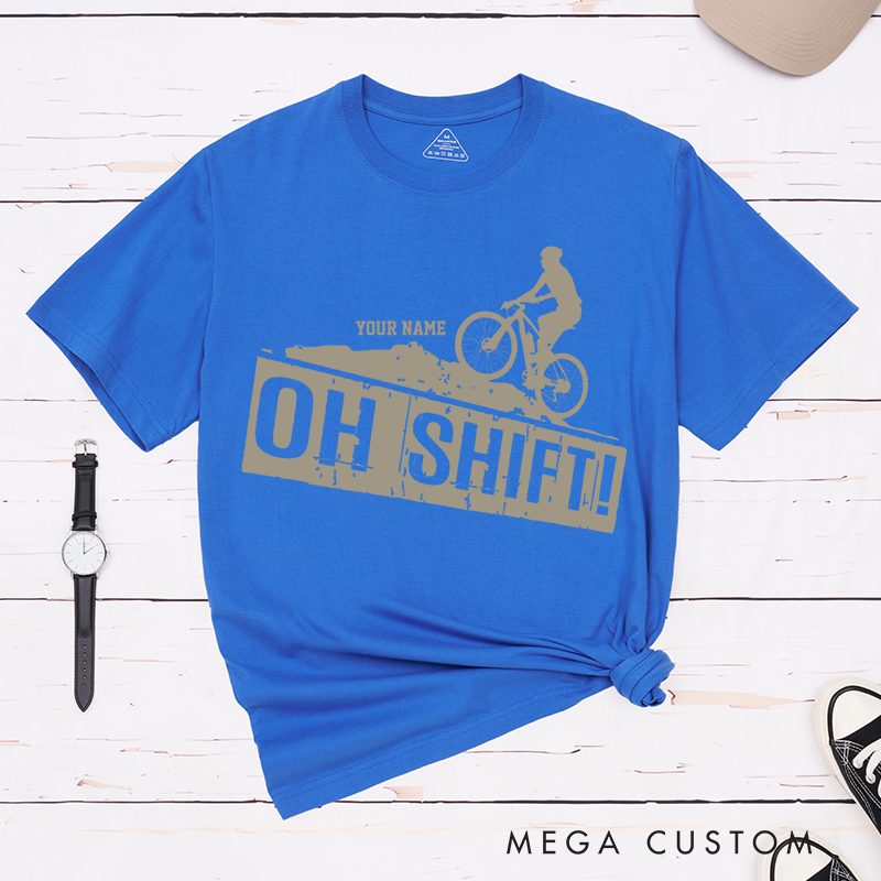 Personalized Oh Shift Mountain Bike T-Shirt with Bold Mountain Bike for Outdoor Adventures Riding Cycling Biking Enthusiasts