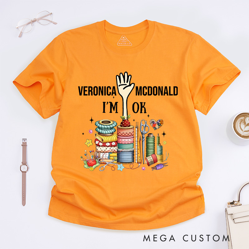 Personalized Quilting Machine I'm Ok Classic T-Shirts Sewing Lovers Gift Quilting Lovers Gift 