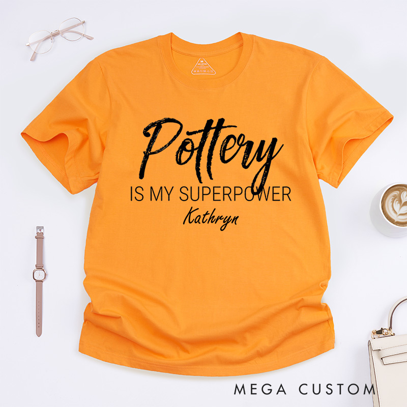 Personalized Pottery is my Superpower Classic T-Shirts Pottery Shirt  Artist Shirt