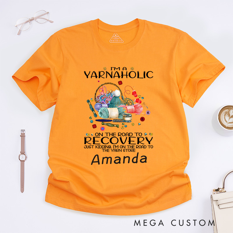 Personalized Funny Crochet Shirt Yarn Lover Gift I'm a Yarn Aholic on the Road to Recovery Crocheting Lovers