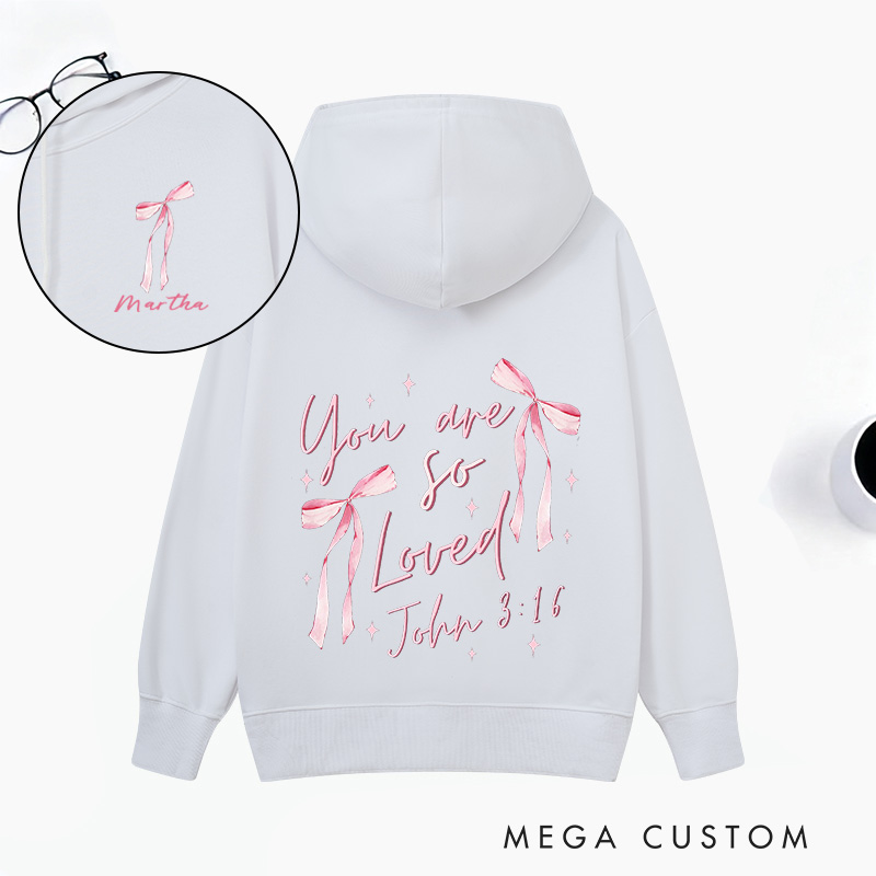 Personalized Coquette Bow you are so Loved Classic Hoodies with Custom Name Bible Verse Sweatershirt Religious Valentine Day Gift for Her