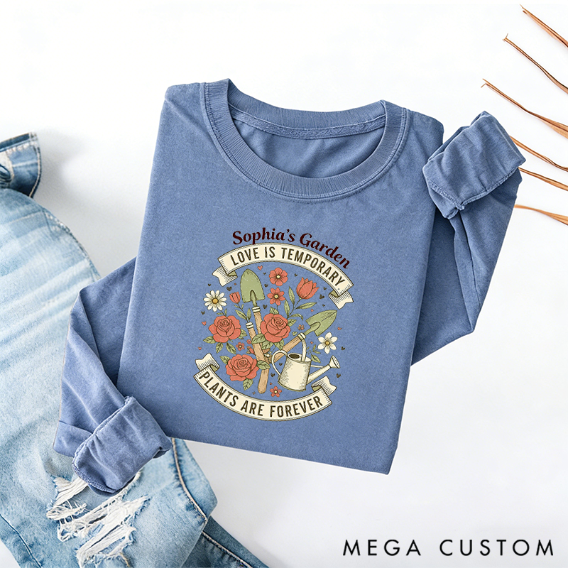 Personalized Love is Temporary Plants are Forever Classic Sweatshirts Vintage Botanical Valentine's Day Crewneck Gift
