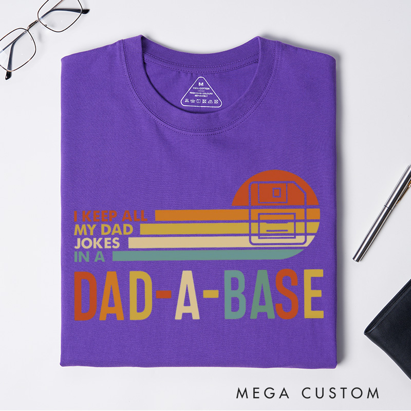 Personalized I Keep All My Dad Jokes In A Dad-a-base Shirt New Dad Shirt Dad Shirt Daddy Shirt Father's Day Shirt Best Dad shirt Gift for Dad