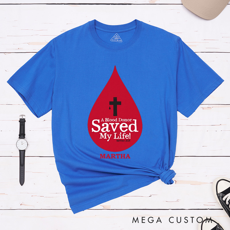Personalized A Blood Donor Saved My Life Cotton T-Shirt with Name Christian Matthew 26:28 Unisex Classic T-Shirt Christian Cross Gift for Jesus Lover