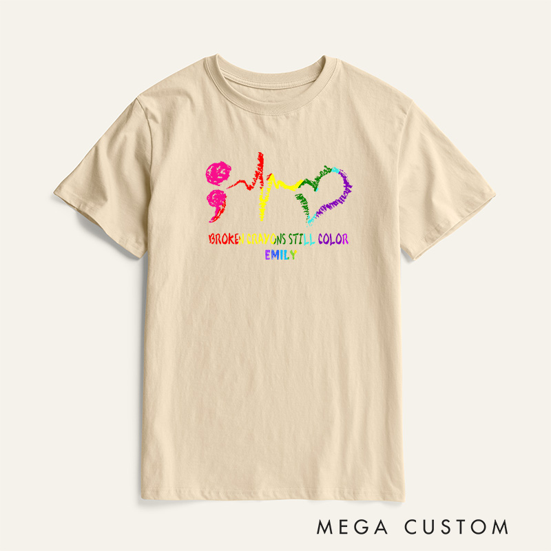 Personalized Broken Crayons Still Color Semicolon T-Shirt Mental Health Gift