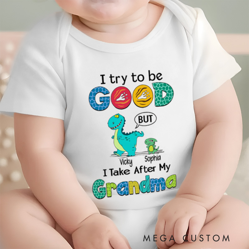 Personalized I Try To Be Good But I Take After My Grandma Baby Onesie Baby Gift