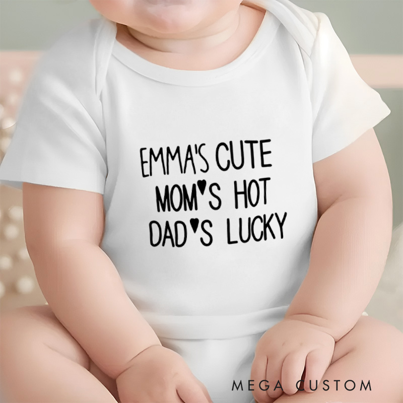 Personalized I‘m cute moms hot dads lucky Baby Onesie Funny Baby Gift