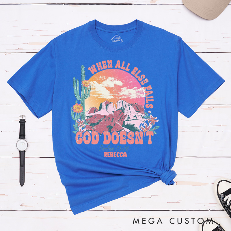 Personalized When All Else Fails God doesn’t Cotton T-Shirt with Name Psalm 73:26 Classic T-Shirt Western Desert Shirt Scripture Tee Christian Gift