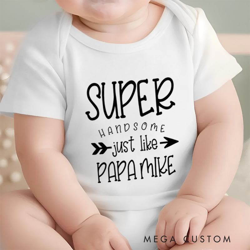 Personalized Super Handsome Just Like Papa Baby Onesie Father's Day Gifts