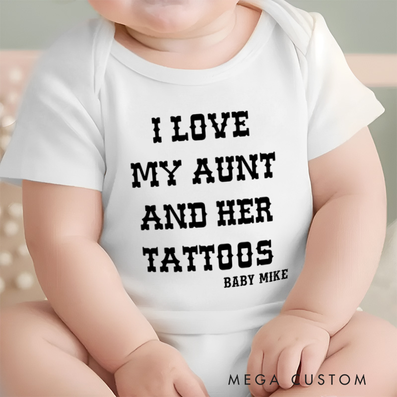 Personalized I Love My Aunt And Her Tattoos Baby Onesie Funny Aunt Baby Shower Gift