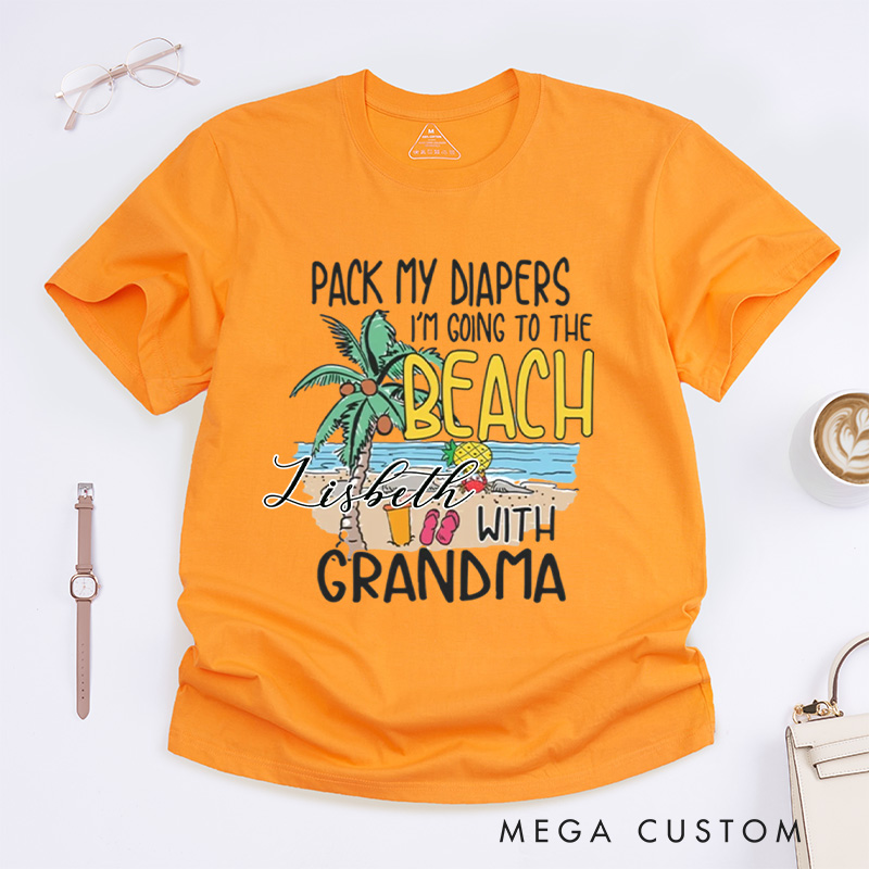Personalized Pack My Diapers I'm Going To The Beach With Grandma Classic T-Shirts Cute Summer Shirt Vacation Tee Gift For Traveler