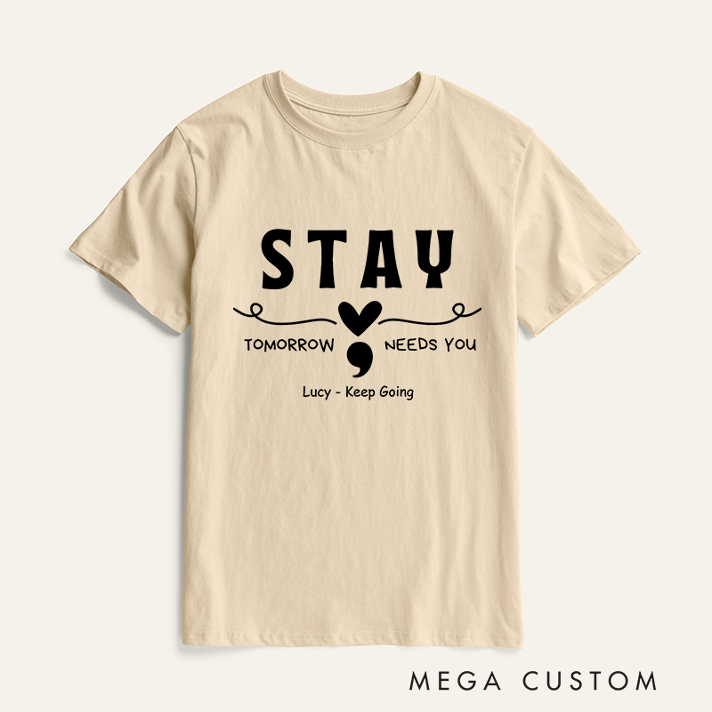 Personalized Mental Health T-Shirt Stay Tomorrow Needs You Suicide Prevention Awareness You Matter Mental Health Gift