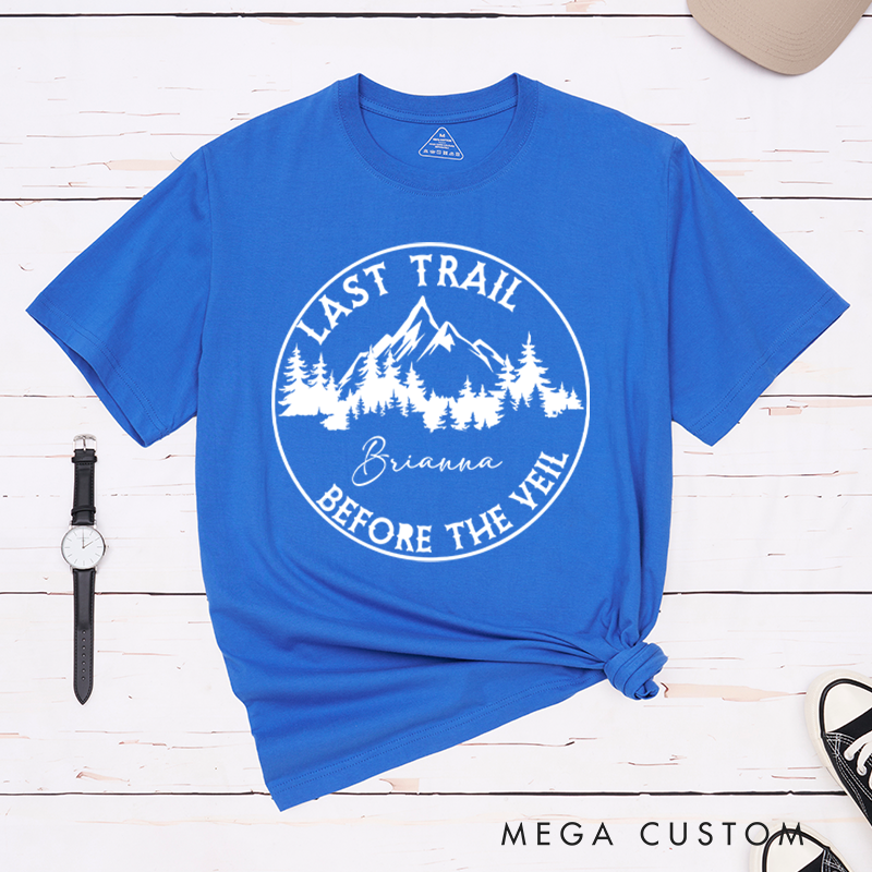 Personalized Last Trail Before The Veil T-Shirt Outdoor Adventure Shirt Gift for Hiking Camping