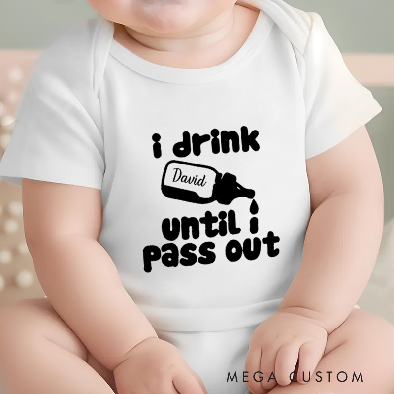 Personalized I Drink Until I Pass Out Humorous Design Baby Onesie