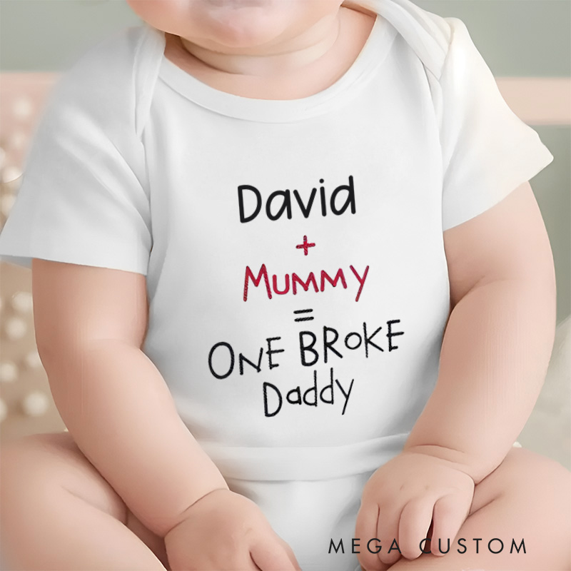 Personalized Kind Und Mummy Is One Broke Daddy Baby Onesie