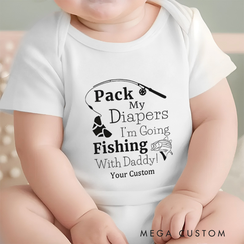 Personalized Pack My Diapers, I'm Going Fishing with Daddy Cute and Fun Fishing Baby Onesie