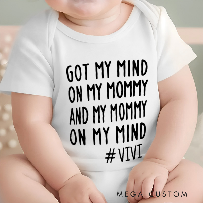 Personalized Got My Mind on My Mommy and My Mommy on My Mind Baby Onesie Baby Shower Gift