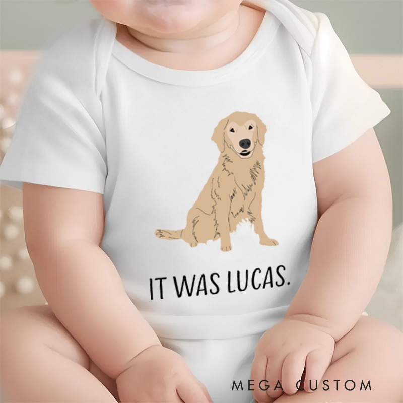 Personalized It Was Dog's Name Funny and Adorable Dog Perfect for Pet Lovers Baby Onesie