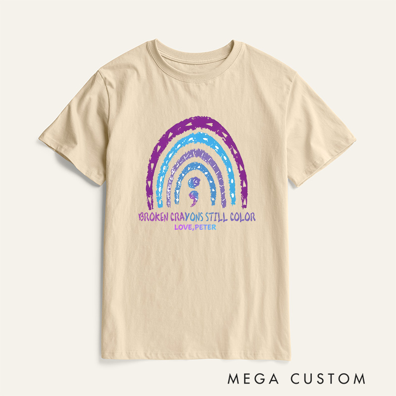 Personalized Broken Crayons Still Color Sublimation T-Shirt Mental Health Awareness Gift