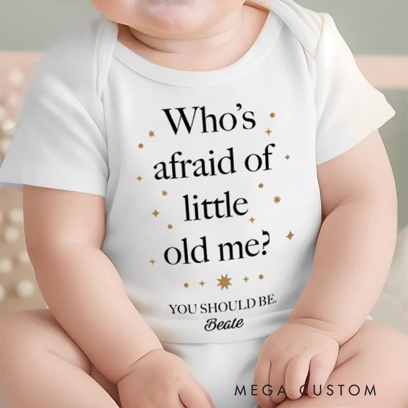 Personalized Who’s Afraid of Little Old Me? You Should Be Baby Onesie Music Lover Gift 