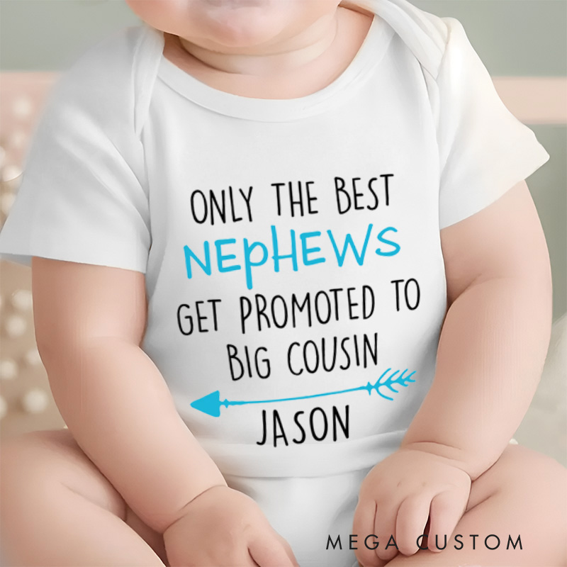 Personalized Only The Best Nephews Get Promoted To Big Cousin Baby Onesie Baby Announcement Gift