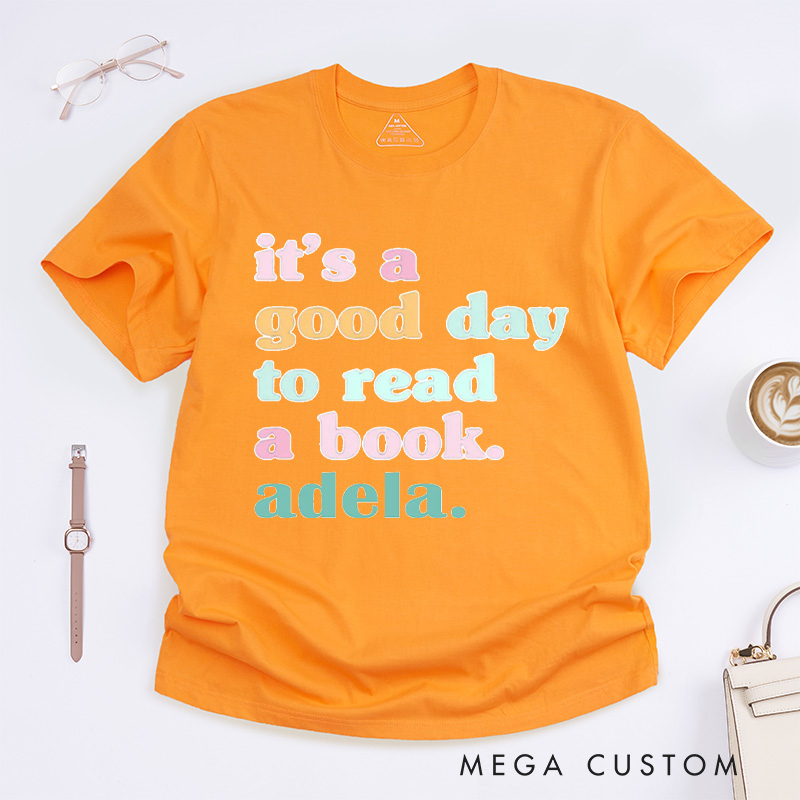 Personalized lt's a Good Day to Read a Book Classic T-Shirts Reading Shirt Customized Name Shirt Book Tee Gift for Reader