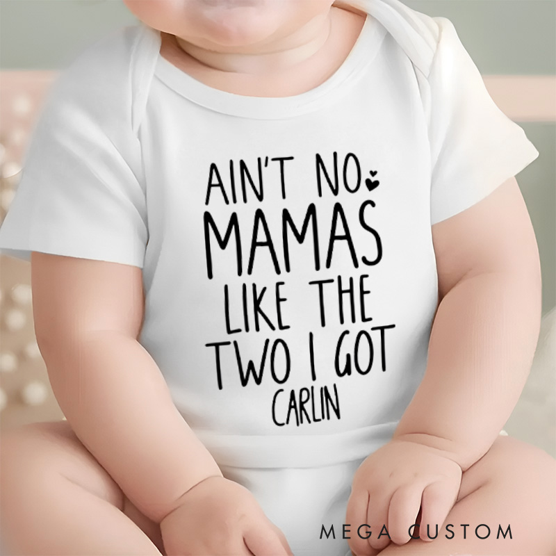 Personalized Ain't No Mamas like the Ones I Got Lesbian Mom Baby Onesie Lgbt Baby Two Moms Baby Gift