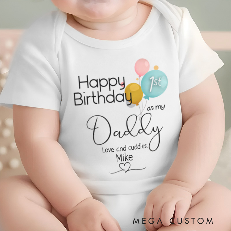 Personalized Happy Birthday 1st Birthday as My Daddy Baby Onesie New Dad Gift