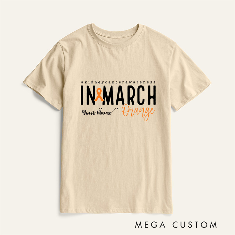 Personalized In March We Wear Orange Kidney Cancer Awareness Warrior T-Shirt