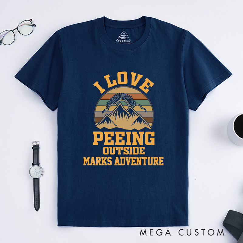 Personalized I Love Peeing Outside T-Shirt Funny Camping Adventure Mountain T-Shirt for Nature Travelers Outdoors Lover Gift