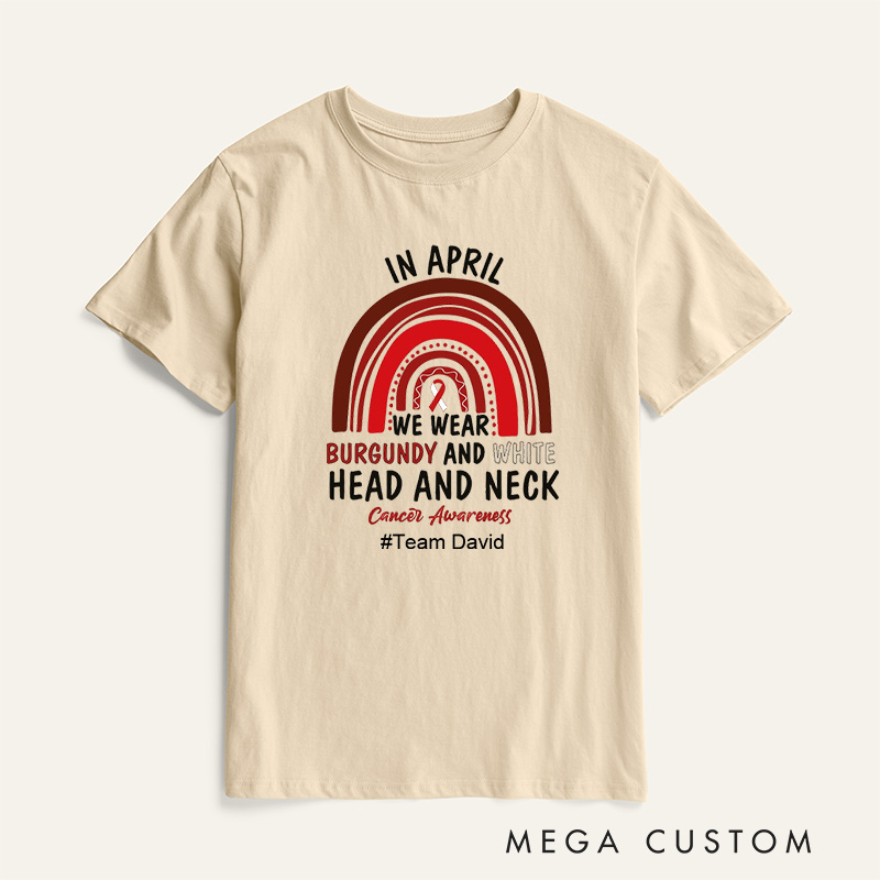 Personalized Head And Neck Cancer In April We Wear Burgundy And White T-Shirt