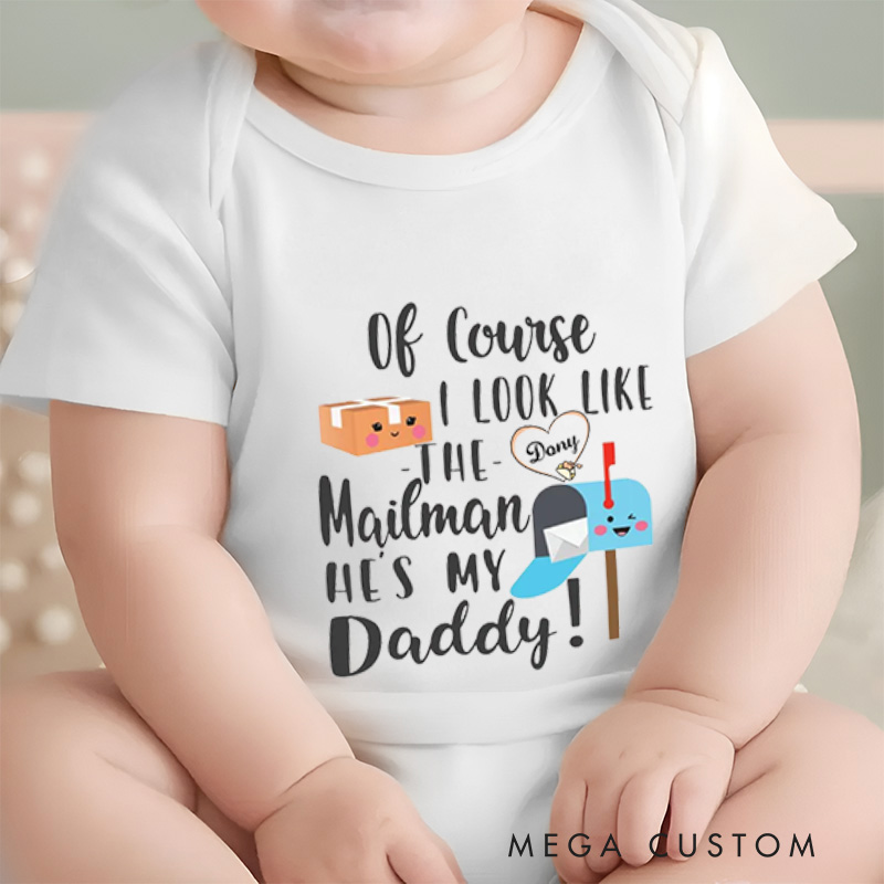 Personalized Of Course I Look Like the Mailman Fun and Playful Family Baby Onesie