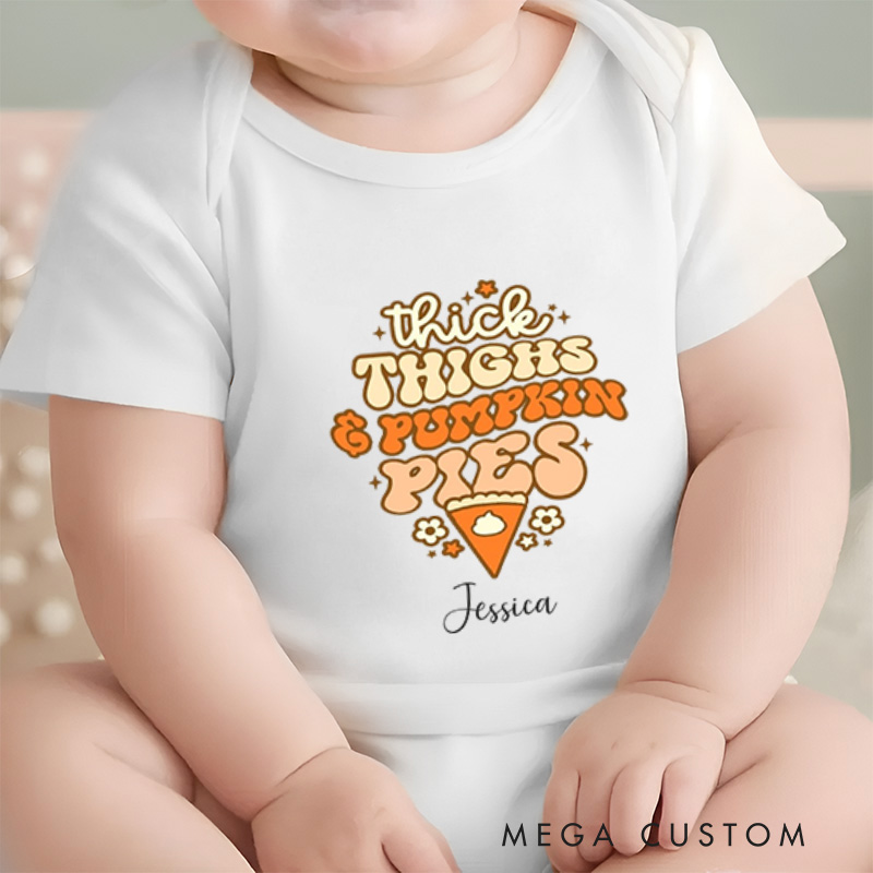 Personalized Thick Thighs and Pumpkin Pies Fun and Whimsical Thanksgiving Baby Onesie