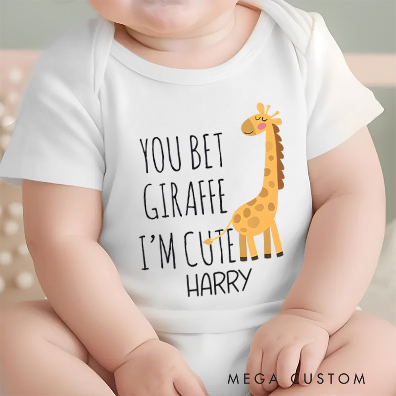 Personalized You Bet Giraffe Im Cute Giraffe Baby Onesie Gift for Baby