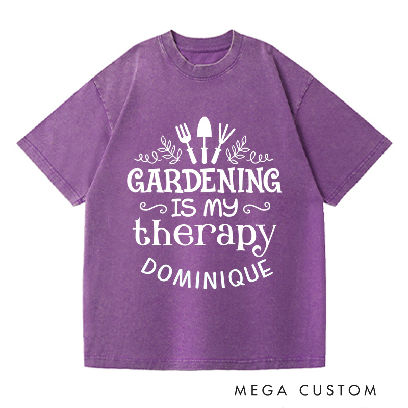 Personalized Gardening Is My Therapy Washed T-Shirts Gardening Shirt Plant Lover Shirt Gardener Gift Garden Tee Gardening Gift