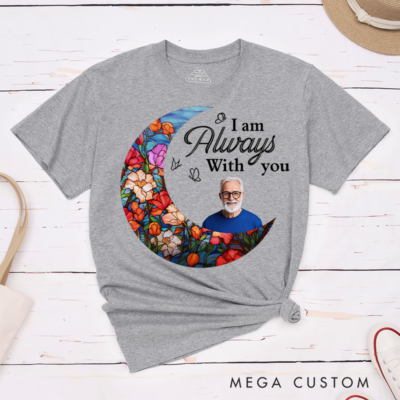 Personalized Memorial Shirt with Photo Custom in Loving Memory Shirt I'm Always with You Loss of Family Custom Bereavement Tee