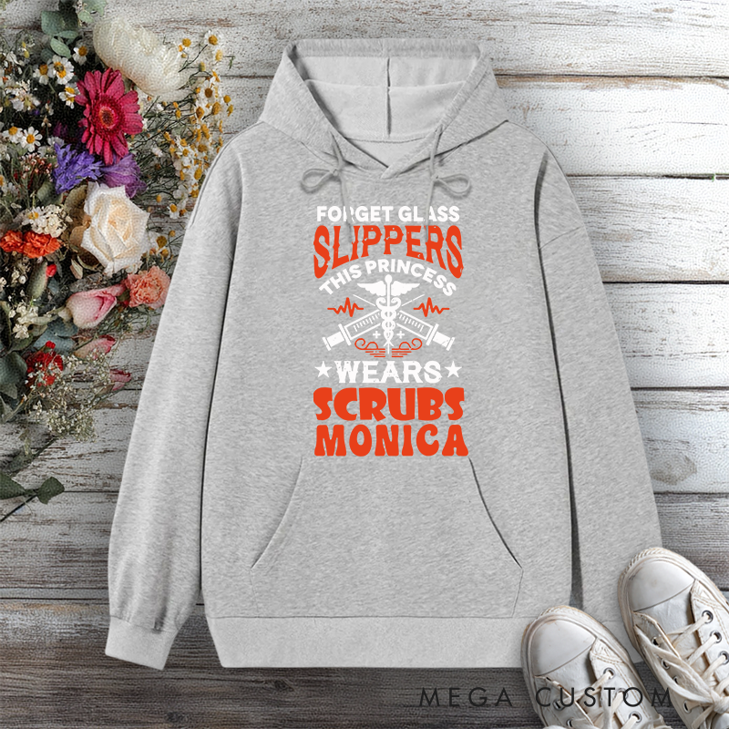 Personalized Hoodies for Nurse Forget Glass Slippers This Princess Wears Scrubs Design Hoodies