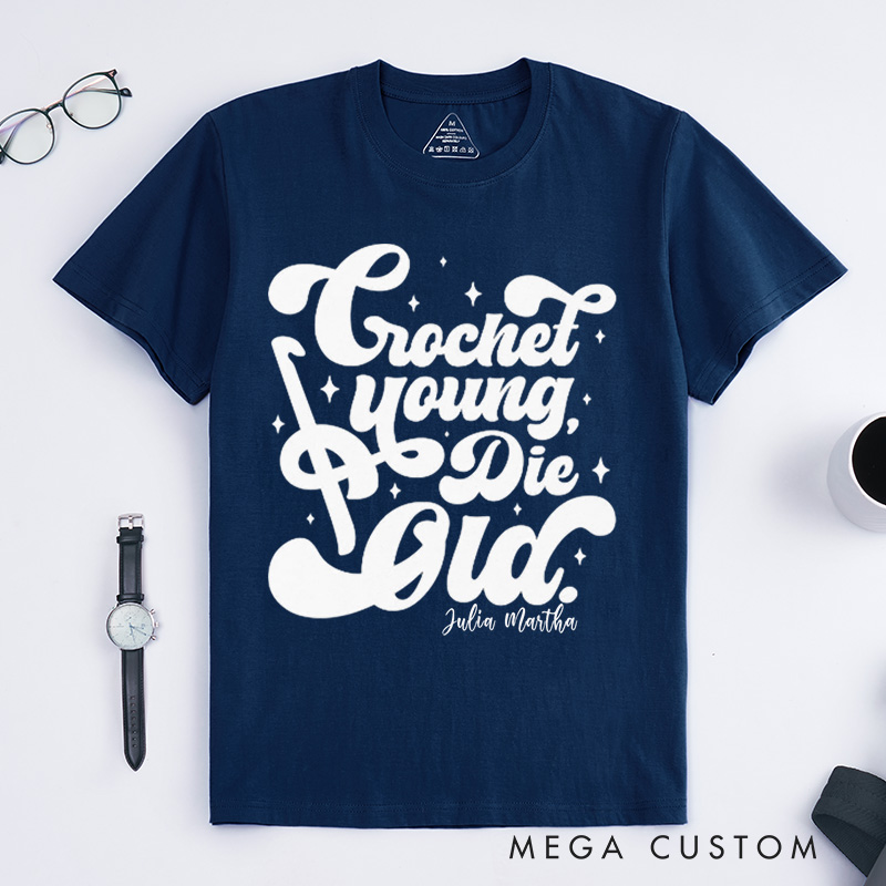 Personalized Crochet Young Die Old Classic T-Shirts Unisex t-shirt