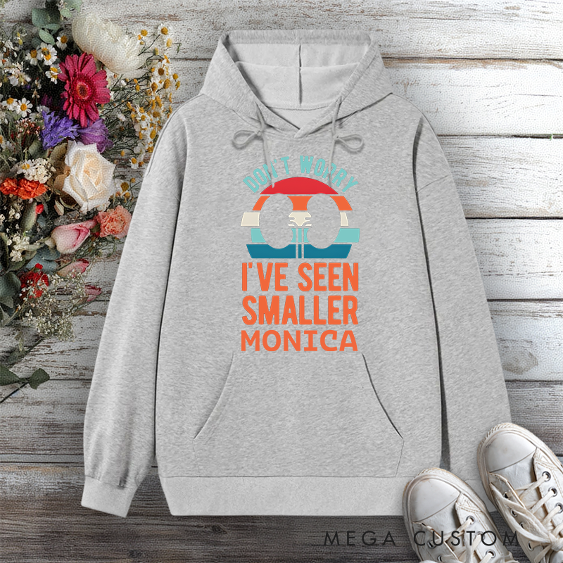 Personalized Hoodies for Nurse Don't Worry I've Seen Smaller Design Hoodies International Nurse Day Gift