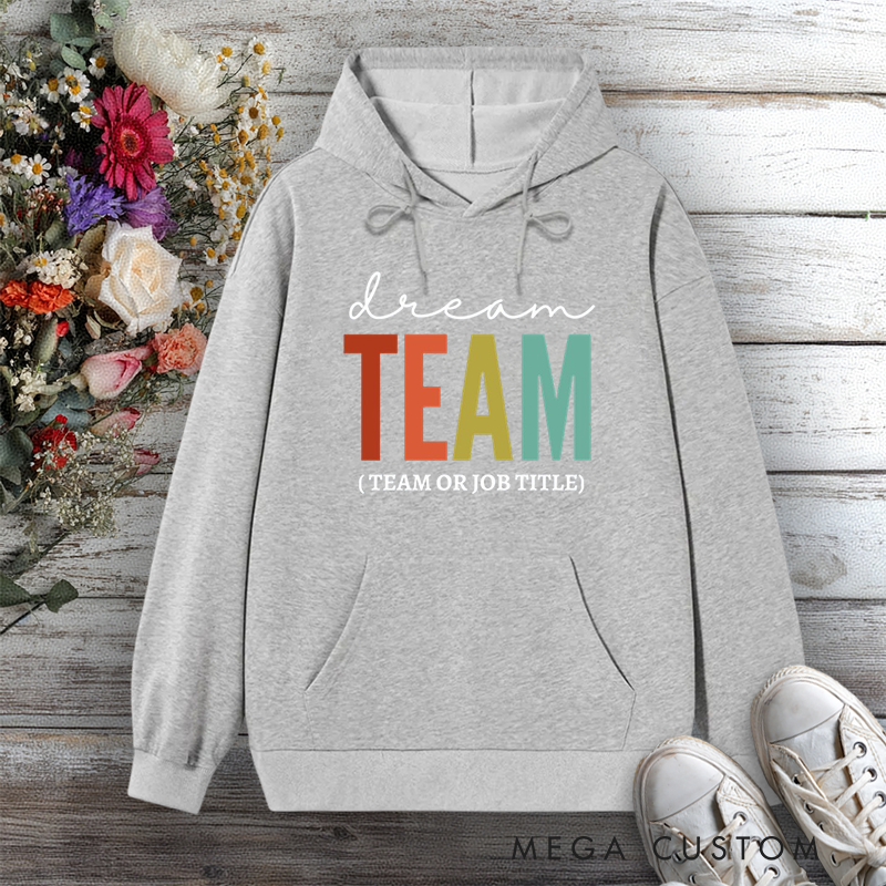 Personalized Hoodies Vintage for Dream Team Team or Job Title Edition Gift for Office Worker