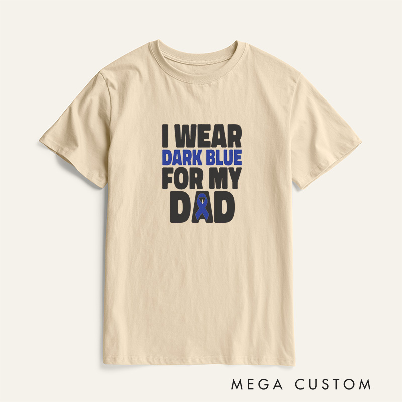 Personalized I Wear Dark Blue For Colon Cancer Support T-Shirt