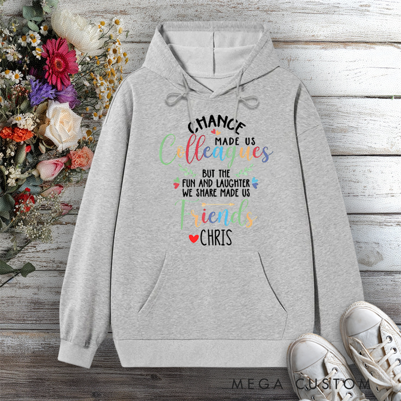Personalized Hoodies for Colleagues Chance Made Us Friends Fun and Laughter Design Gift for Office Worker