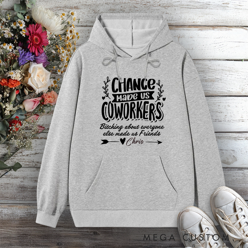 Personalized Hoodies for Coworkers Funny Quote Design Chance Made Us Friends Gift for Office Worker