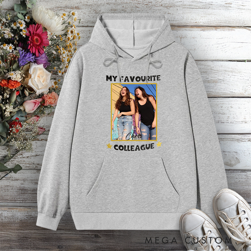 Personalized Hoodies for Colleagues Photo Design My Favourite Colleague Gift for Office Worker