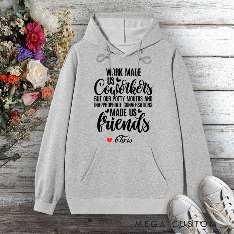 Personalized Hoodie Work Made Us Coworkers Funny Friendship Design Gift for Office Worker