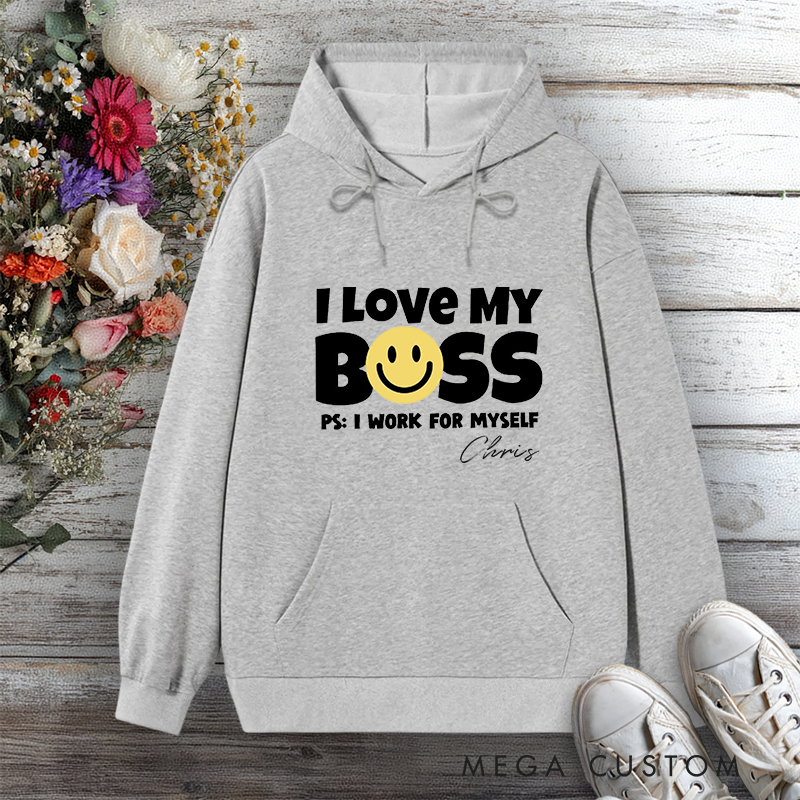 Personalized Hoodie I Love My Boss Funny Self-Employed Design Gift for Office Worker