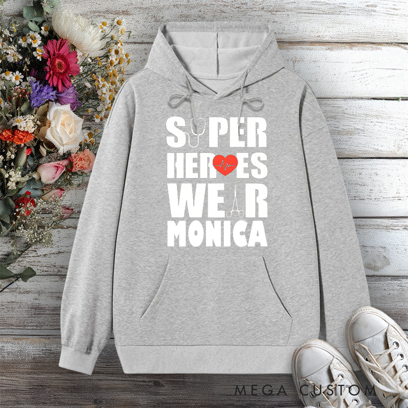 Personalized Hoodies for Nurse Superheroes Wear Scrubs Design Hoodies International Nurse Day Gift