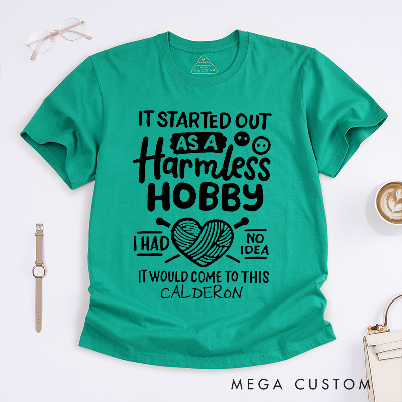 Personalized It Started Out as A Harmless Hobby I Had No Idea It Would Come to This Classic T-Shirts for Knitting Lovers Funny Crochet Shirt 