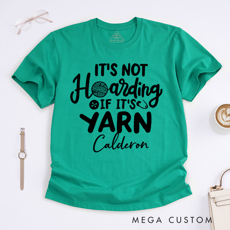 Personalized It's Not Hoarding if It's Yarn Classic T-Shirts for Knitting Lovers Funny Crochet Shirt Gift for Yarn Lover