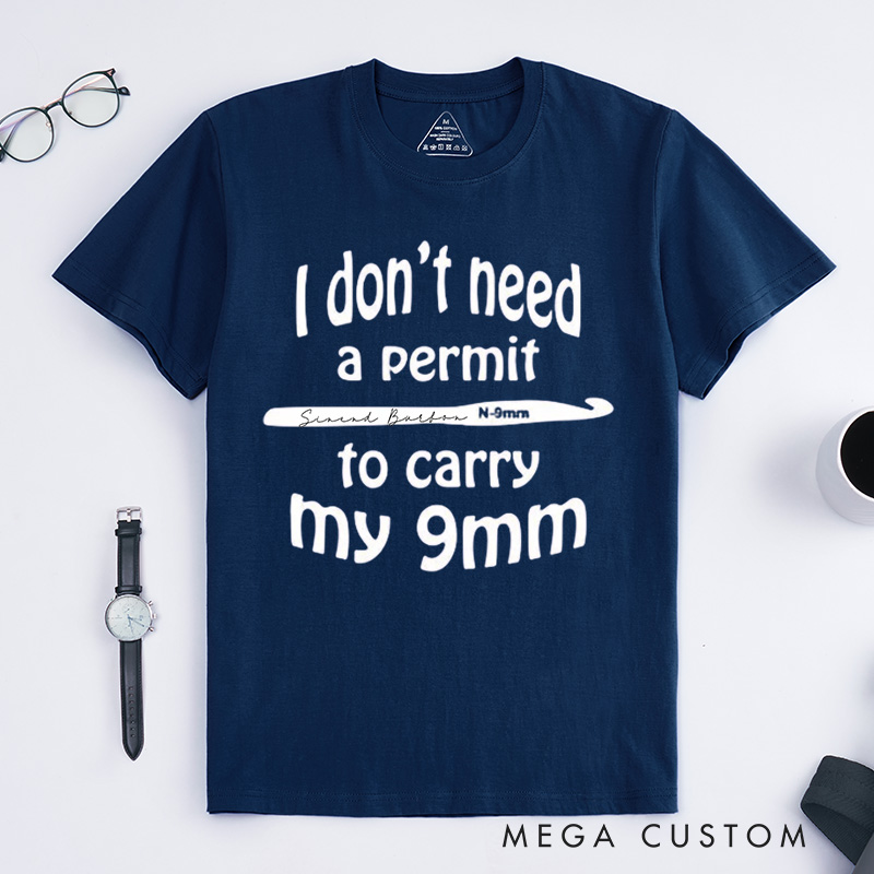Personalized I don't need a permit to carry my 9mm Classic T-Shirts Funny Crochet T shirt Gun Humor Tshirt yarn shirt unusual gift